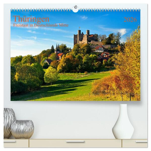 Thüringen Freistaat in Deutschlands Mitte (hochwertiger Premium Wandkalender 2026 DIN A2 quer) Kunstdruck in Hochglanz