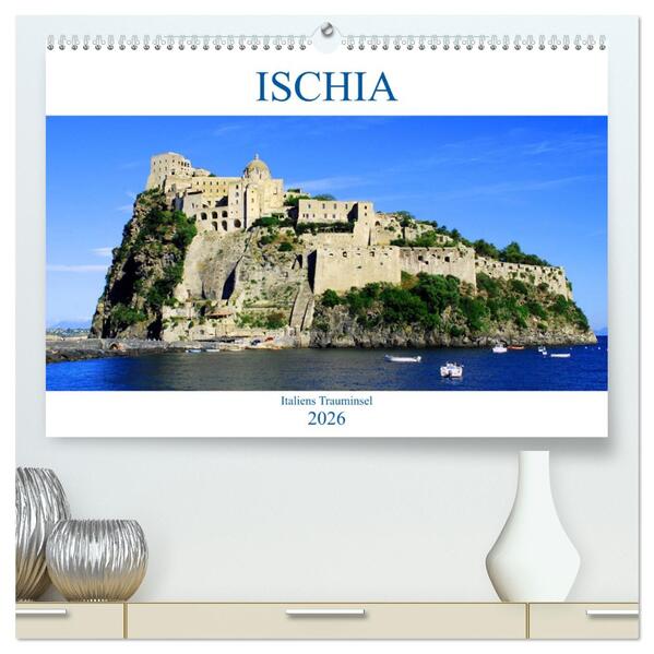 Ischia - Italiens Trauminsel (hochwertiger Premium Wandkalender 2026 DIN A2 quer) Kunstdruck in Hochglanz