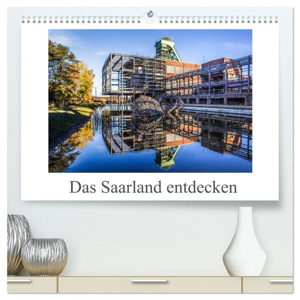 Das Saarland entdecken (hochwertiger Premium Wandkalender 2026 DIN A2 quer) Kunstdruck in Hochglanz