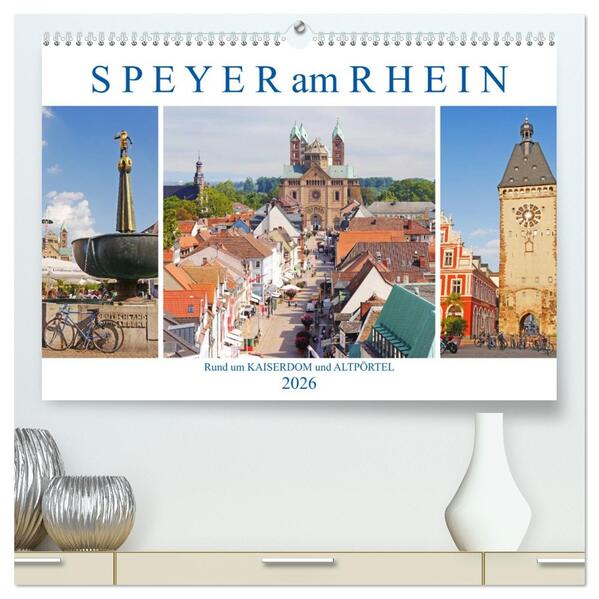 Speyer am Rhein. Rund um Kaiserdom und Altpörtel (hochwertiger Premium Wandkalender 2026 DIN A2 quer) Kunstdruck in Hochglanz