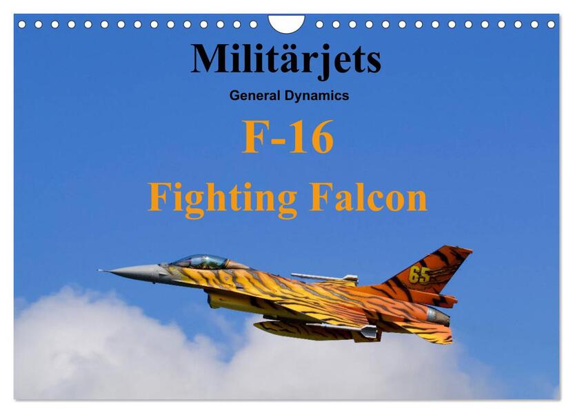 Militärjets General Dynamics F-16 Fighting Falcon (Wandkalender 2026 DIN A4 quer) CALVENDO Monatskalender
