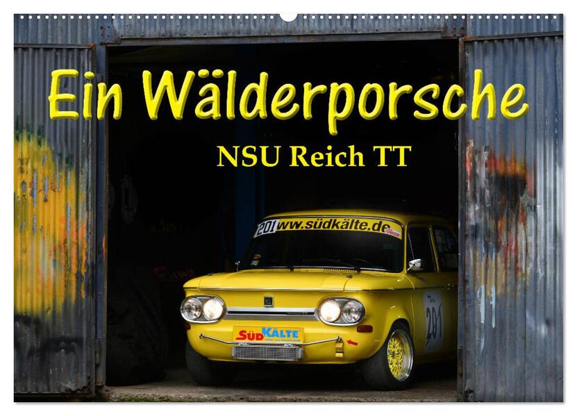 Ein Wälderporsche - NSU Reich TT (Wandkalender 2026 DIN A2 quer) CALVENDO Monatskalender