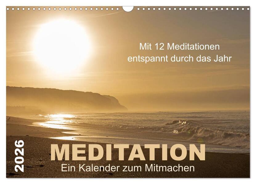 Meditation - Ein Kalender zum Mitmachen (Wandkalender 2026 DIN A3 quer) CALVENDO Monatskalender