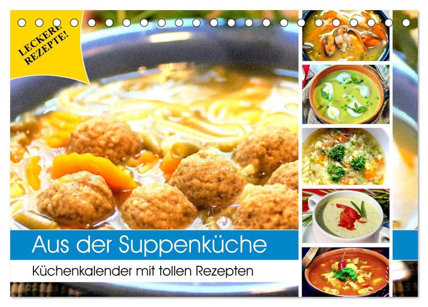 Aus der Suppenküche. Küchenkalender mit tollen Rezepten (Tischkalender 2026 DIN A5 quer) CALVENDO Monatskalender
