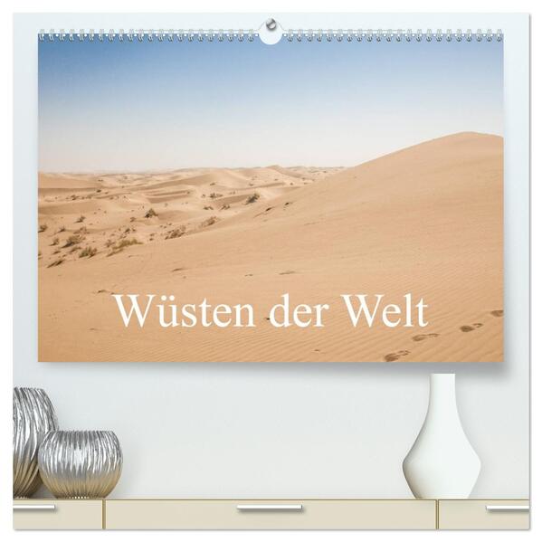 Wüsten der Welt (hochwertiger Premium Wandkalender 2026 DIN A2 quer) Kunstdruck in Hochglanz