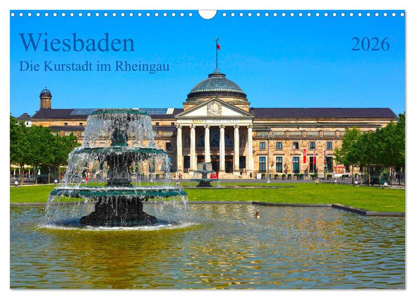 Wiesbaden Die Kurstadt im Rheingau (Wandkalender 2026 DIN A3 quer) CALVENDO Monatskalender