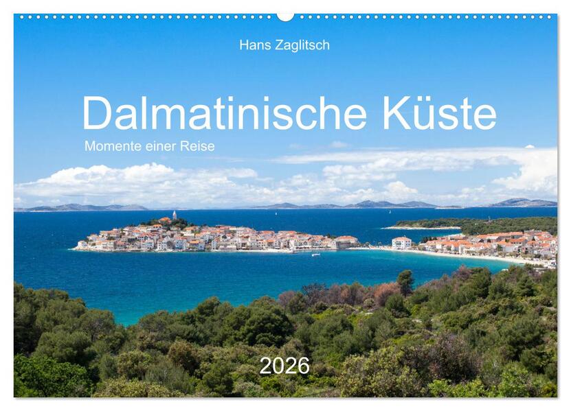 Dalamtinische Küste - Momente einer Reise (Wandkalender 2026 DIN A2 quer) CALVENDO Monatskalender
