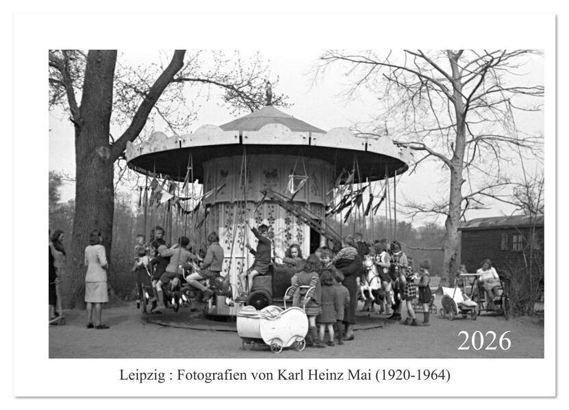Leipzig : Fotografien von Karl Heinz Mai (1920-1964) (Wandkalender 2026 DIN A3 quer) CALVENDO Monatskalender
