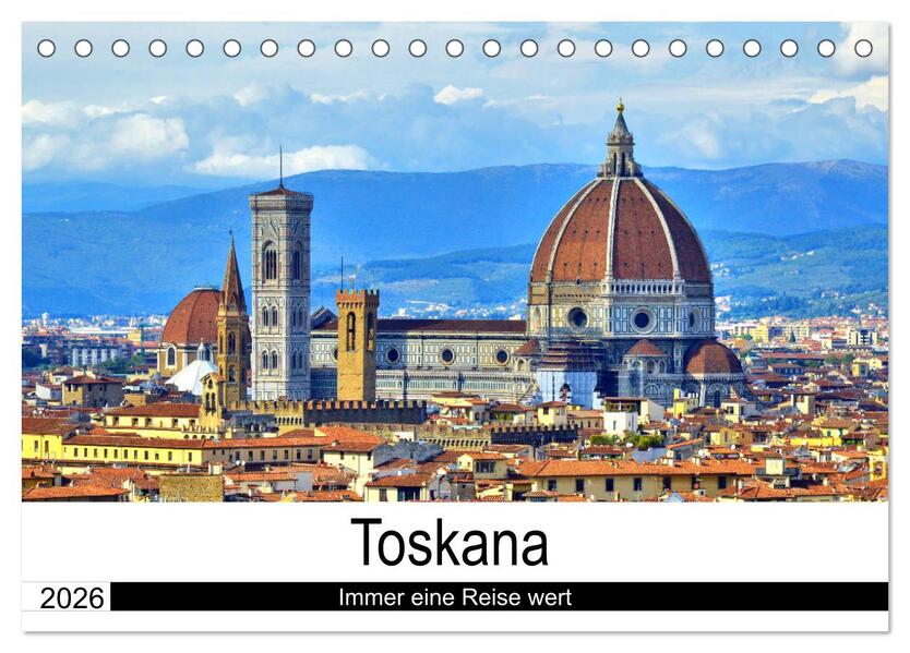 Toskana - Immer eine Reise wert (Tischkalender 2026 DIN A5 quer) CALVENDO Monatskalender