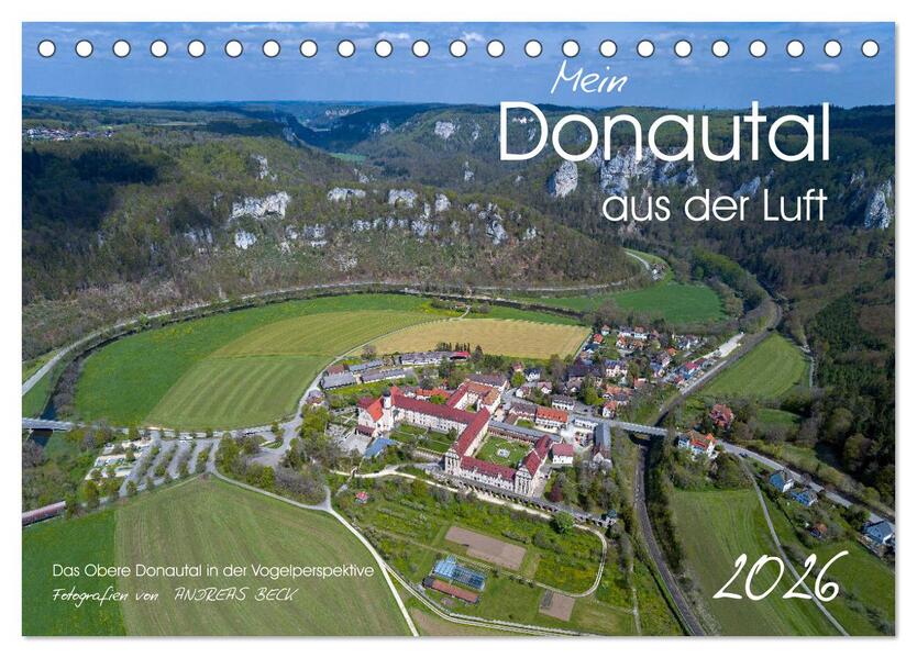 Mein Donautal aus der Luft (Tischkalender 2026 DIN A5 quer) CALVENDO Monatskalender