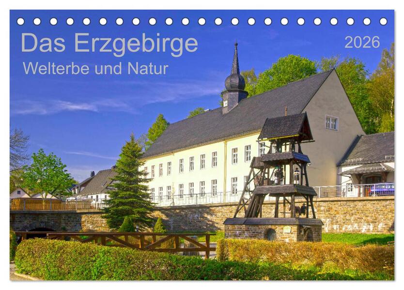 Das Erzgebirge Welterbe und Natur (Tischkalender 2026 DIN A5 quer) CALVENDO Monatskalender