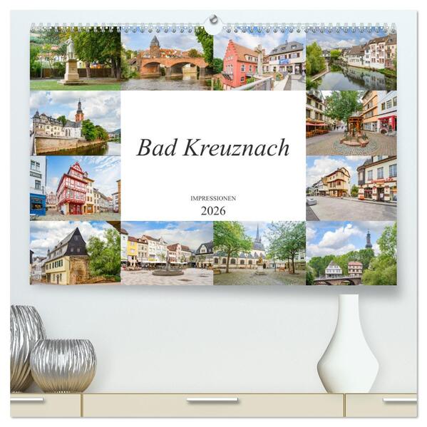 Bad Kreuznach Impressionen (hochwertiger Premium Wandkalender 2026 DIN A2 quer) Kunstdruck in Hochglanz