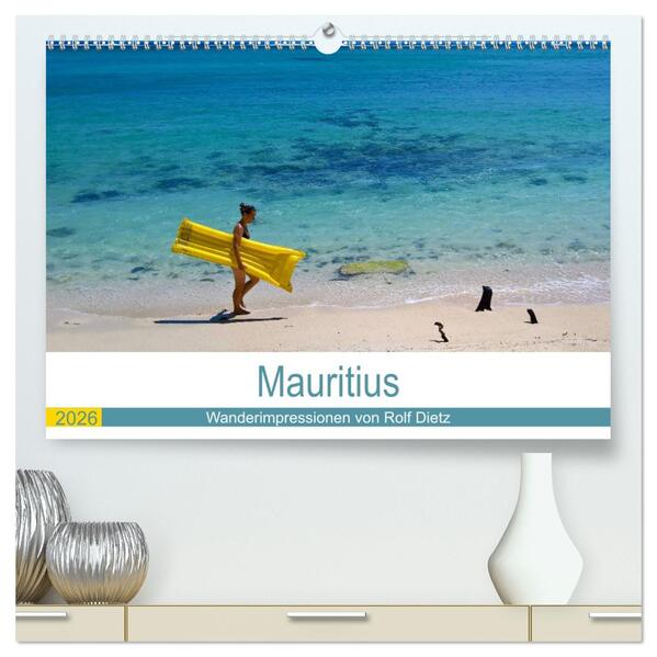 Mauritius - Wanderimpressionen von Rolf Dietz (hochwertiger Premium Wandkalender 2026 DIN A2 quer) Kunstdruck in Hochglanz