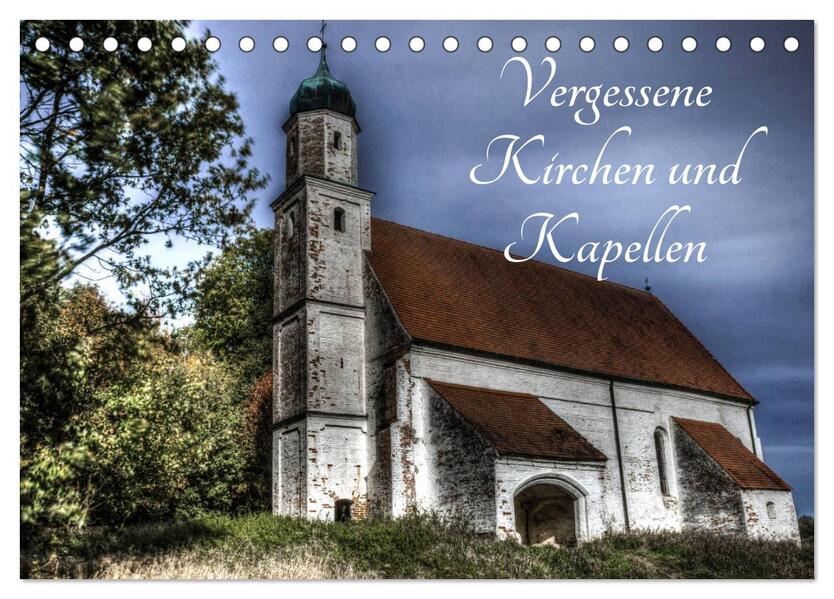 Vergessene Kirchen und Kapellen (Tischkalender 2026 DIN A5 quer) CALVENDO Monatskalender