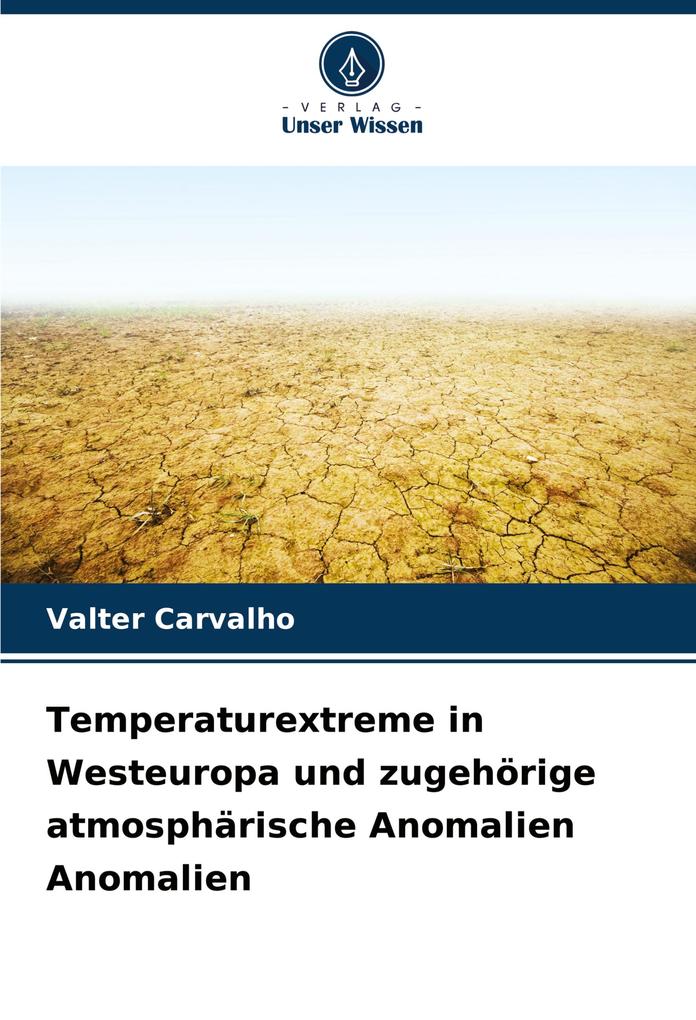 Temperaturextreme in Westeuropa und zugehörige atmosphärische Anomalien Anomalien
