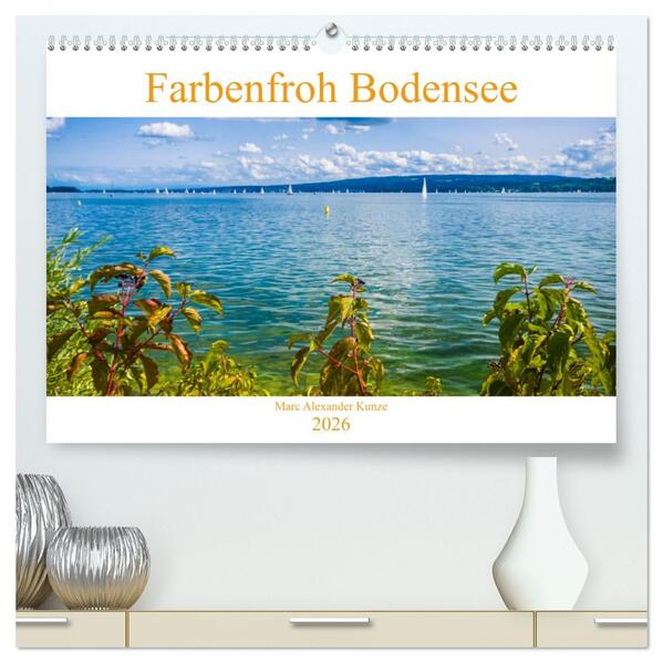 Farbenfroh Bodensee (hochwertiger Premium Wandkalender 2026 DIN A2 quer) Kunstdruck in Hochglanz