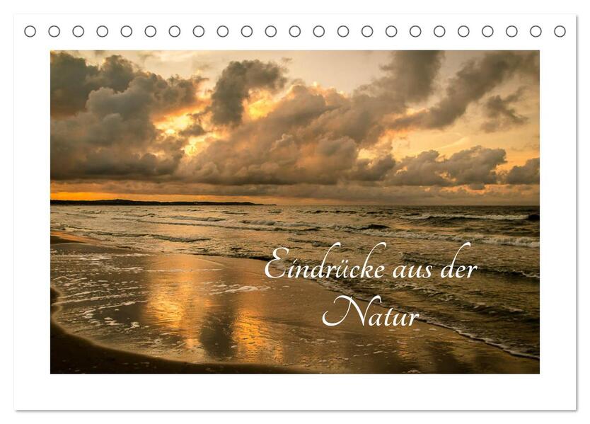 Eindrücke aus der Natur (Tischkalender 2026 DIN A5 quer) CALVENDO Monatskalender