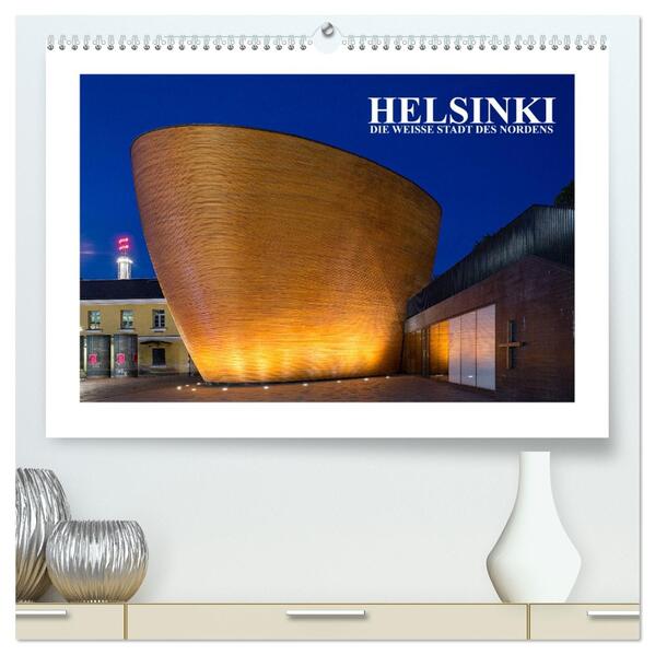 Helsinki - Die weiße Stadt des Nordens (hochwertiger Premium Wandkalender 2026 DIN A2 quer) Kunstdruck in Hochglanz