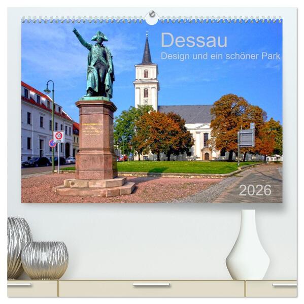 Dessau Design und ein schöner Park (hochwertiger Premium Wandkalender 2026 DIN A2 quer) Kunstdruck in Hochglanz