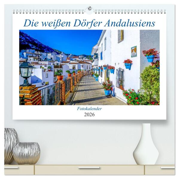 Die weißen Dörfer Andalusiens (hochwertiger Premium Wandkalender 2026 DIN A2 quer) Kunstdruck in Hochglanz