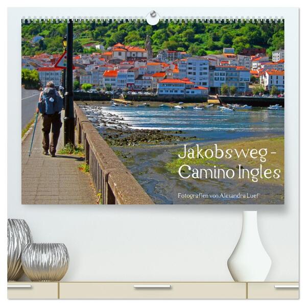Jakobsweg - Camino Ingles (hochwertiger Premium Wandkalender 2026 DIN A2 quer) Kunstdruck in Hochglanz