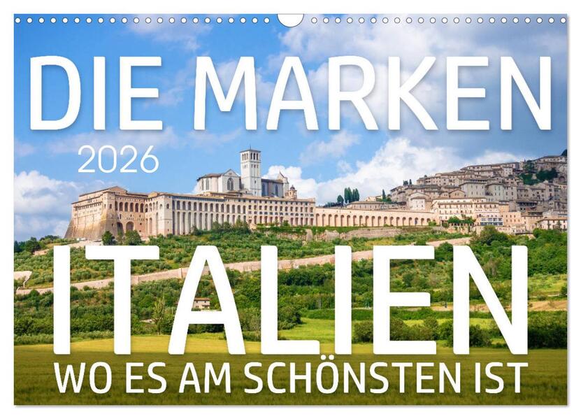 Die Marken - Italien wo es am schönsten ist (Wandkalender 2026 DIN A3 quer) CALVENDO Monatskalender