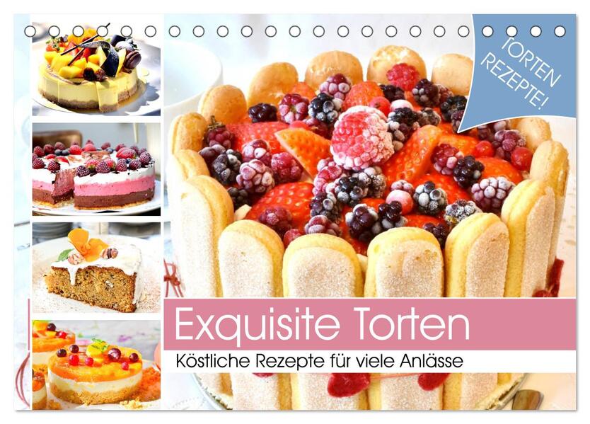 Exquisite Torten. Köstliche Rezepte für viele Anlässe (Tischkalender 2026 DIN A5 quer) CALVENDO Monatskalender