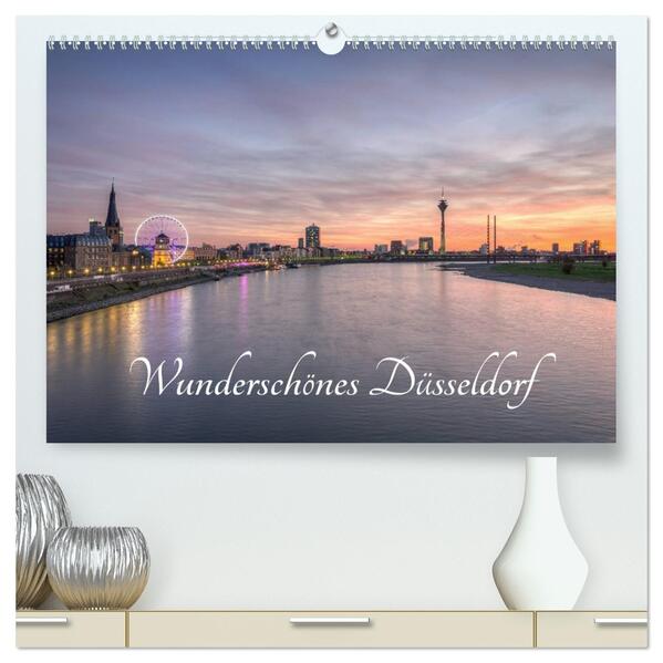 Wunderschönes Düsseldorf (hochwertiger Premium Wandkalender 2026 DIN A2 quer) Kunstdruck in Hochglanz