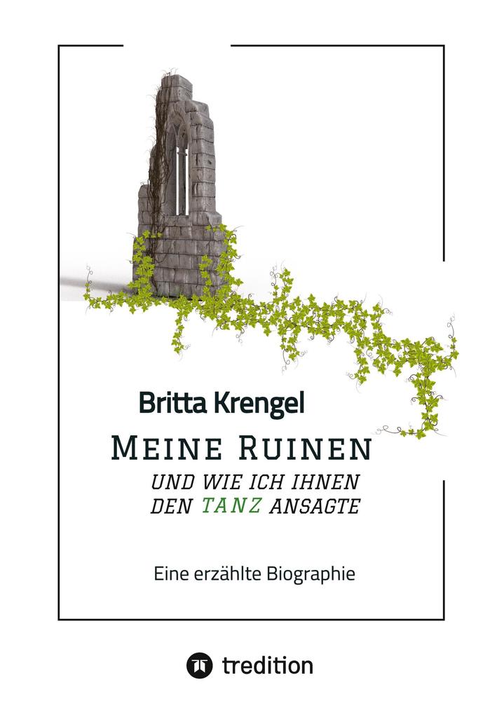 Meine Ruinen und wie ich ihnen den Tanz ansagte