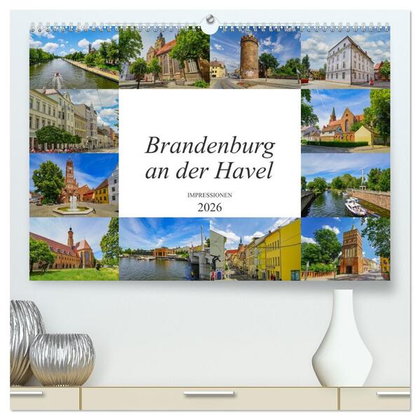 Brandenburg an der Havel Impressionen (hochwertiger Premium Wandkalender 2026 DIN A2 quer) Kunstdruck in Hochglanz