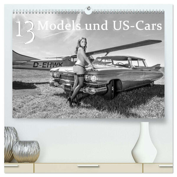 13 Models & US-Cars (hochwertiger Premium Wandkalender 2026 DIN A2 quer) Kunstdruck in Hochglanz