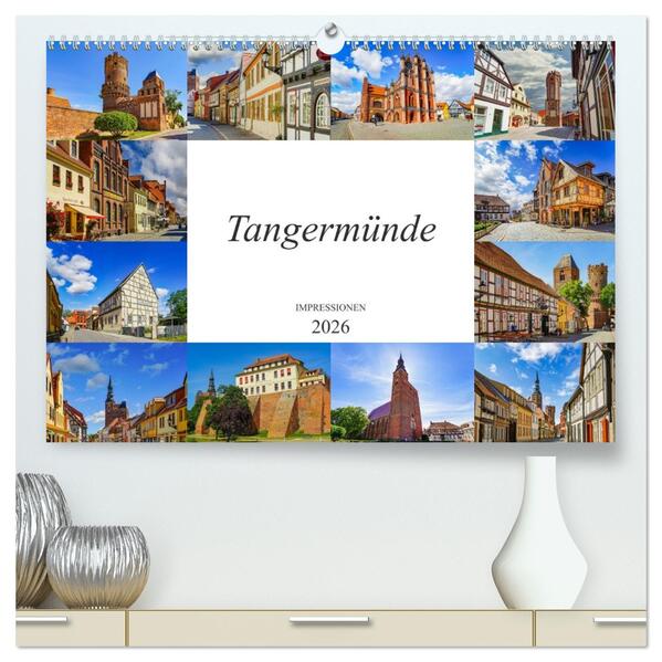 Tangermünde Impressionen (hochwertiger Premium Wandkalender 2026 DIN A2 quer) Kunstdruck in Hochglanz