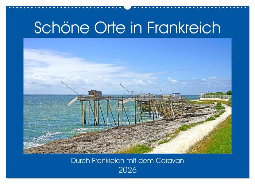 Schöne Orte in Frankreich (Wandkalender 2026 DIN A2 quer) CALVENDO Monatskalender