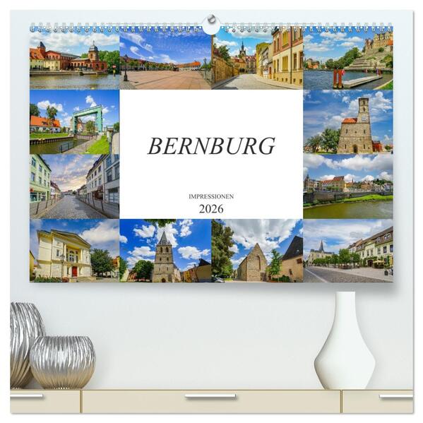 Bernburg Impressionen (hochwertiger Premium Wandkalender 2026 DIN A2 quer) Kunstdruck in Hochglanz