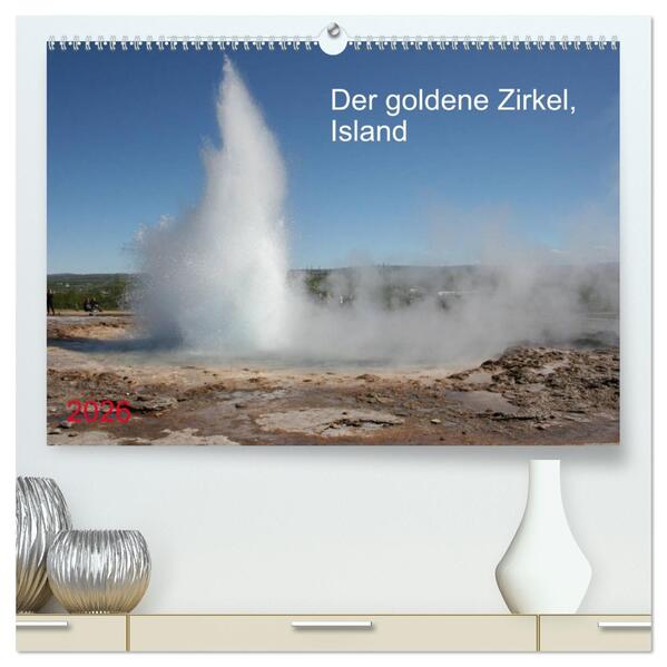 Der goldene Zirkel Island (hochwertiger Premium Wandkalender 2026 DIN A2 quer) Kunstdruck in Hochglanz