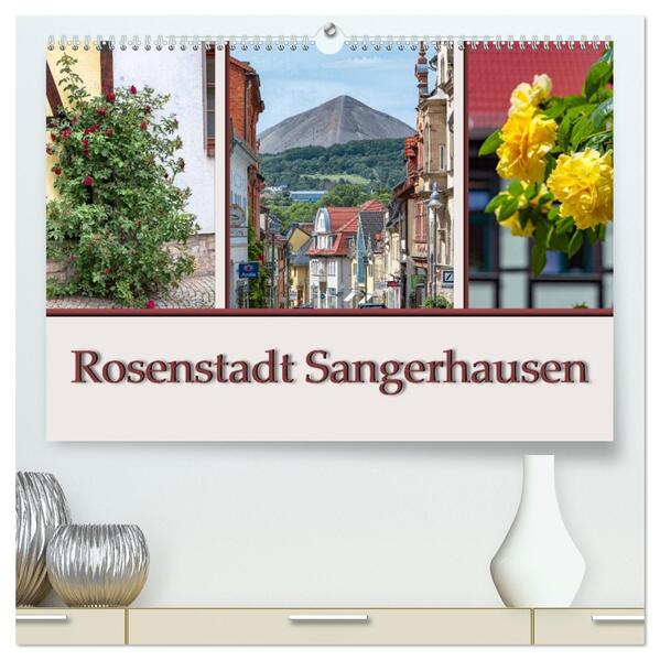 Rosenstadt Sangerhausen (hochwertiger Premium Wandkalender 2026 DIN A2 quer) Kunstdruck in Hochglanz