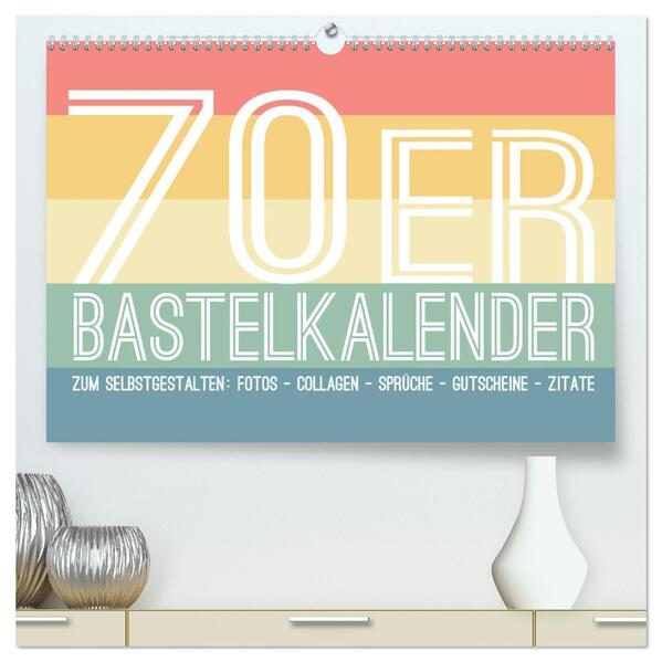 70er Jahre Bastelkalender - DIY Kreativ-Kalender zum Selbstgestalten (hochwertiger Premium Wandkalender 2026 DIN A2 quer) Kunstdruck in Hochglanz