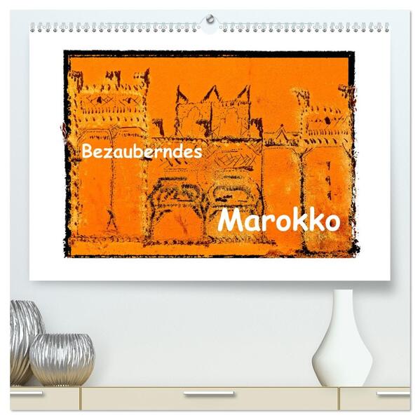 Bezauberndes Marokko (hochwertiger Premium Wandkalender 2026 DIN A2 quer) Kunstdruck in Hochglanz