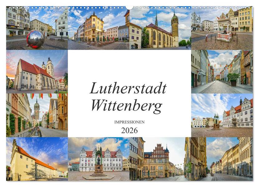 Lutherstadt Wittenberg Impressionen (Wandkalender 2026 DIN A2 quer) CALVENDO Monatskalender