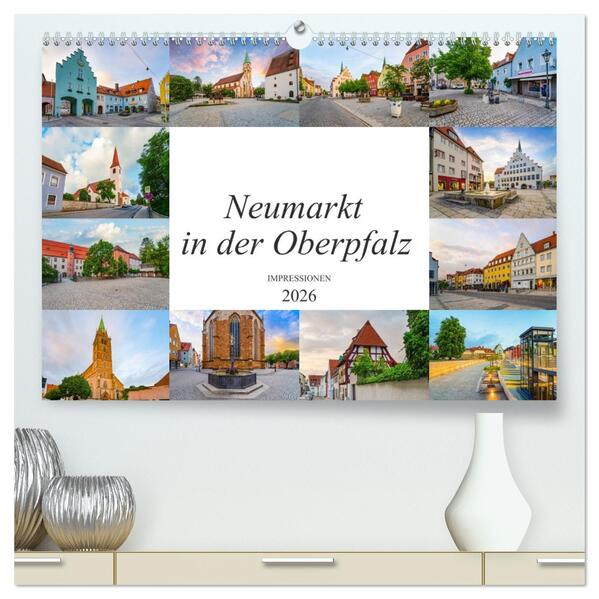 Neumarkt in der Oberpfalz Impressionen (hochwertiger Premium Wandkalender 2026 DIN A2 quer) Kunstdruck in Hochglanz