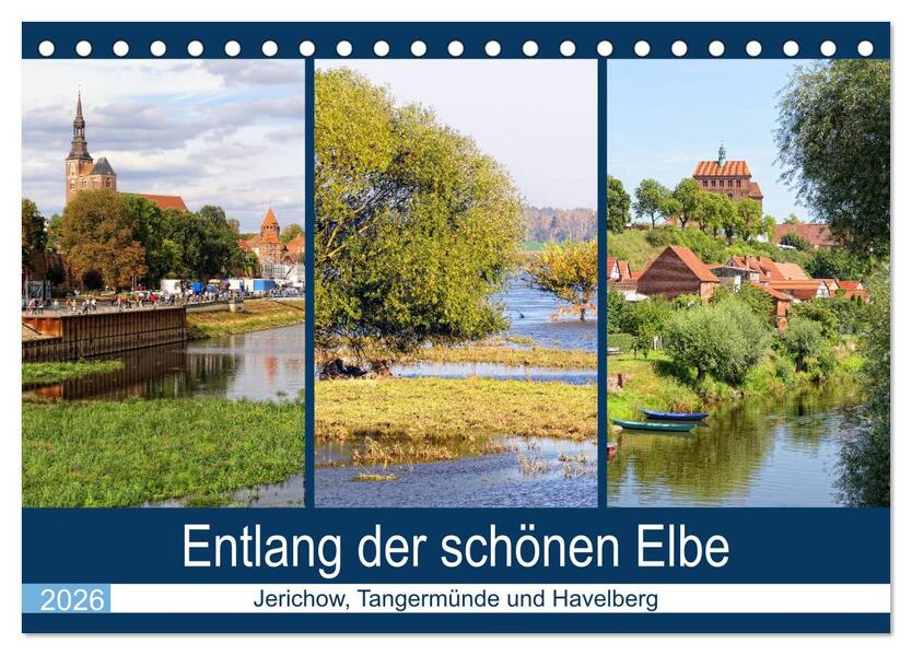 Entlang der schönen Elbe - Jerichow Tangermünde und Havelberg (Tischkalender 2026 DIN A5 quer) CALVENDO Monatskalender