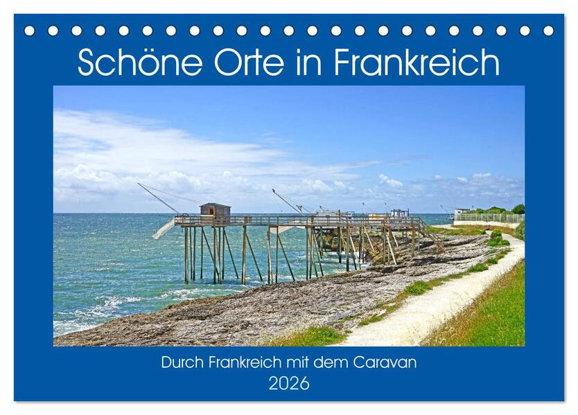 Schöne Orte in Frankreich (Tischkalender 2026 DIN A5 quer) CALVENDO Monatskalender
