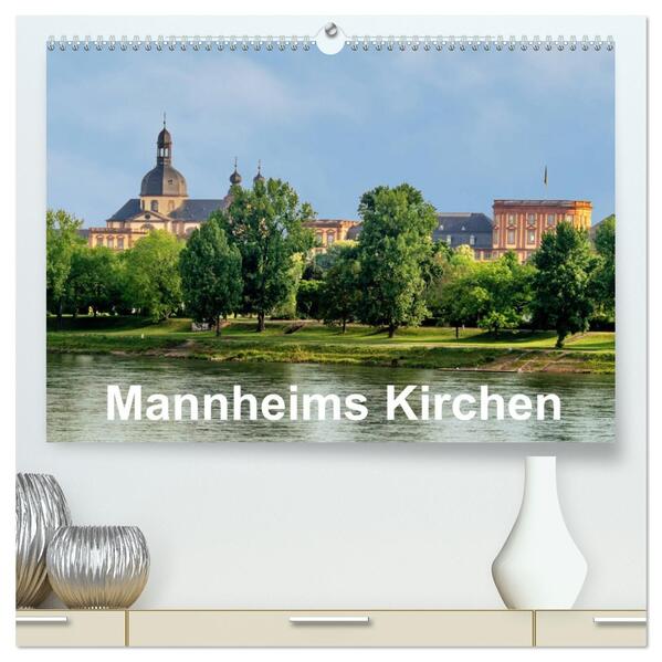 Mannheims Kirchen (hochwertiger Premium Wandkalender 2026 DIN A2 quer) Kunstdruck in Hochglanz