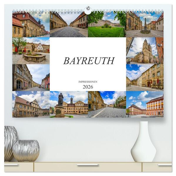 Bayreuth Impressionen (hochwertiger Premium Wandkalender 2026 DIN A2 quer) Kunstdruck in Hochglanz