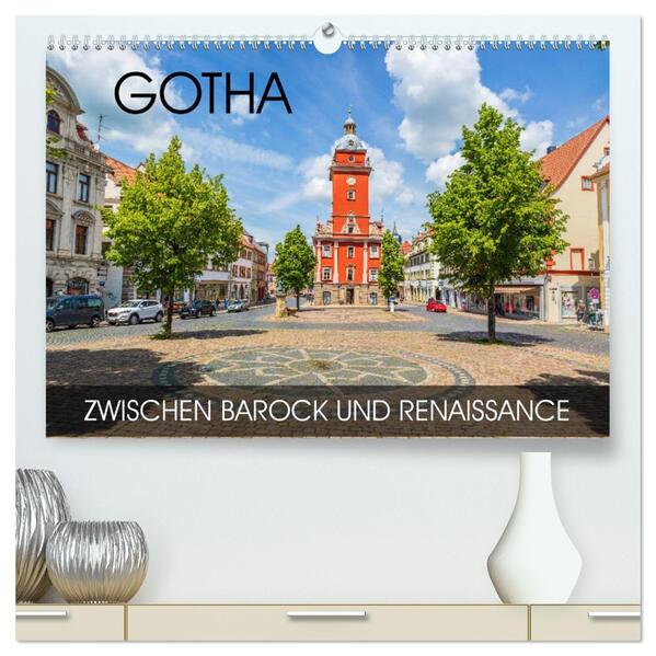 Gotha - zwischen Barock und Renaissance (hochwertiger Premium Wandkalender 2026 DIN A2 quer) Kunstdruck in Hochglanz