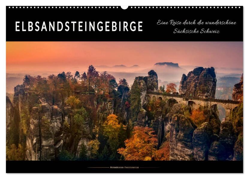 Elbsandsteingebirge - eine Reise durch die wunderschöne Sächsische Schweiz (Wandkalender 2026 DIN A2 quer) CALVENDO Monatskalender