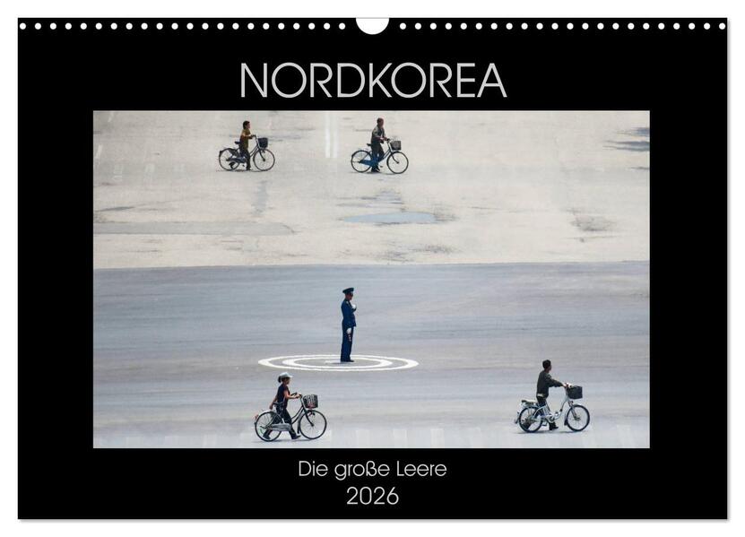 Nordkorea - Die große Leere (Wandkalender 2026 DIN A3 quer) CALVENDO Monatskalender