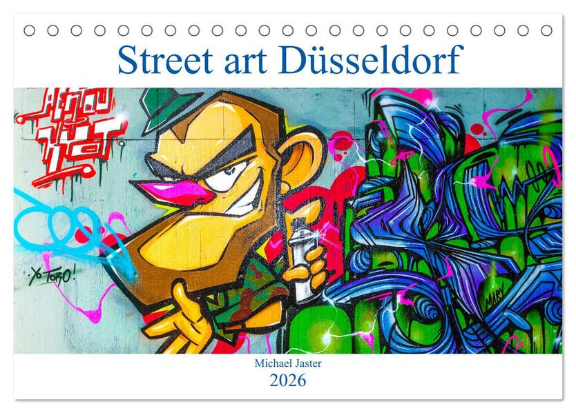 Street art Düsseldorf Michael Jaster (Tischkalender 2026 DIN A5 quer) CALVENDO Monatskalender