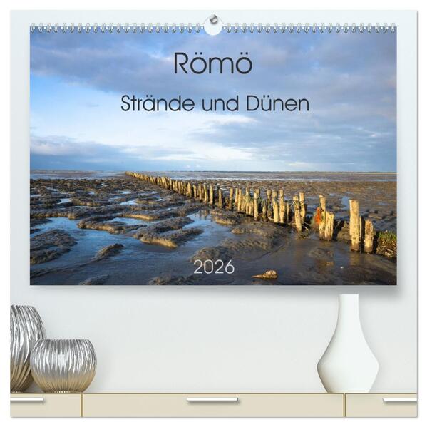 Römö - Strände und Dünen (hochwertiger Premium Wandkalender 2026 DIN A2 quer) Kunstdruck in Hochglanz