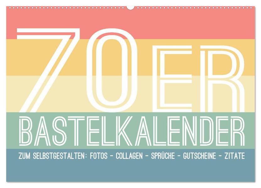 70er Jahre Bastelkalender - DIY Kreativ-Kalender zum Selbstgestalten (Wandkalender 2026 DIN A2 quer) CALVENDO Monatskalender